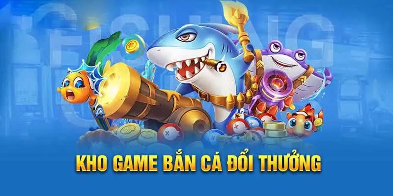 3 game bắn cá đổi thưởng hot của năm 2025