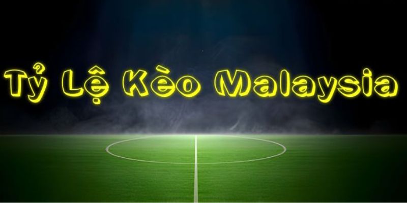 Cách xác định tiền thưởng tỷ lệ kèo Malaysia chuẩn