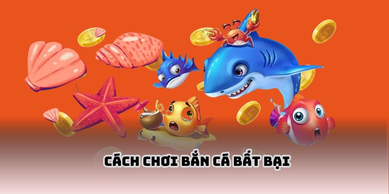 Mẹo chơi bắn cá bất bại từ chuyên gia lâu năm