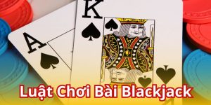 luật chơi bài blackjack